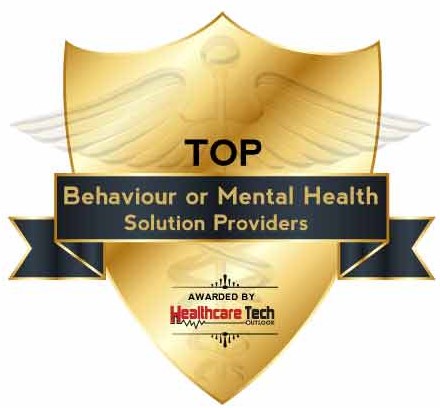 Top Behaviour or Mental Health Solutions Providers Awarded by Healthcare Tech Outlook