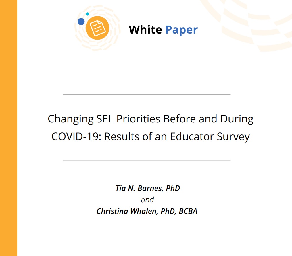 White Paper Changing SEL Priorities Before and During COVID-19: Results of an Educator Survey