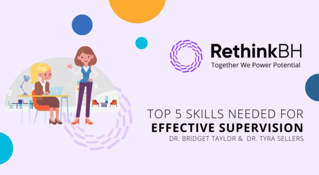 Top Five Skills Needed for Effective Supervision: a Conversation with Dr. Tyra Sellers & Dr. Bridget Taylor
