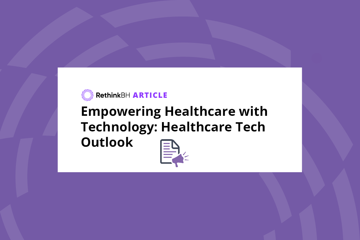 Empowering Healthcare with Technology: Healthcare Tech Outlook