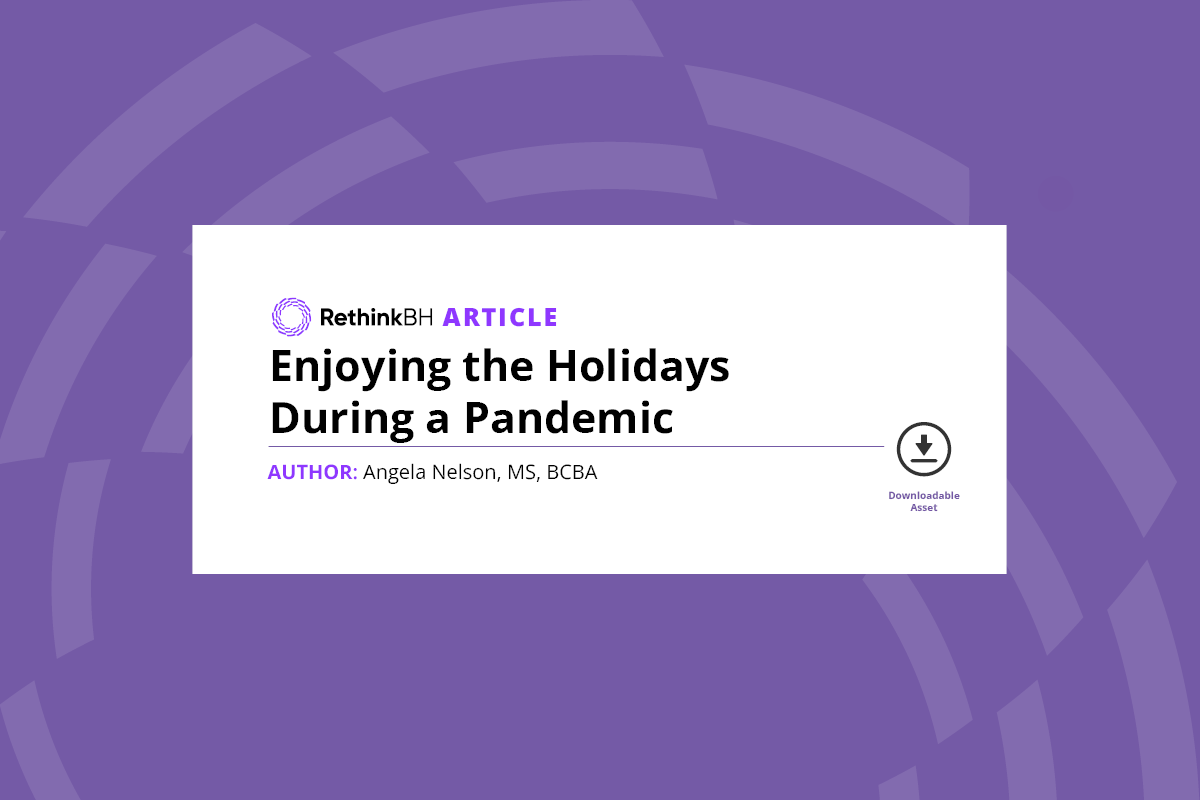 Enjoying the Holidays During a Pandemic RethinkBH Article, author Angela Nelson