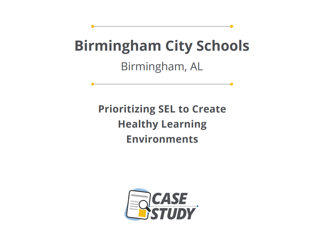 Birmingham, AL City Schools Prioritizing SEL to Create Healthy Learning Environments case study