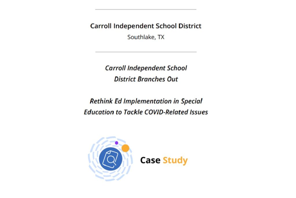 Carroll ISD Branches Out RethinkEd Implementation in Special Education to Tackle COVID-Related Issues