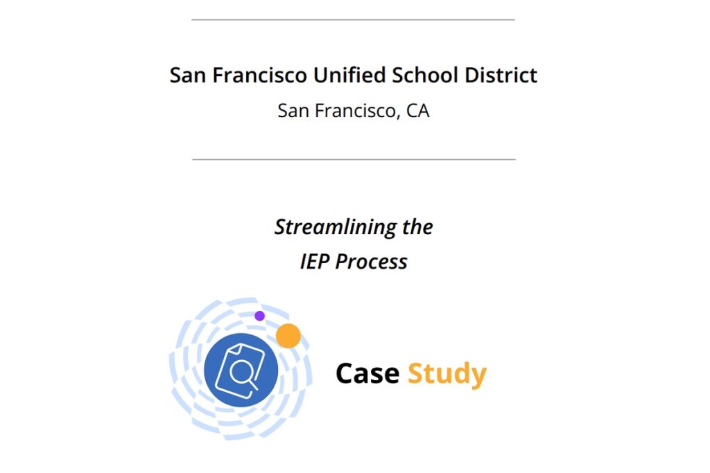 San Francisco Unified School District San Francisco, CA Streamlining the IEP Process