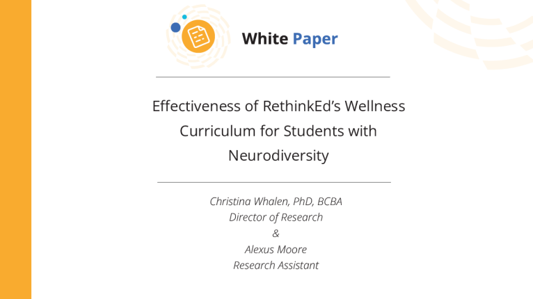 White Paper Effectiveness RethinkEd’s Wellness Curriculum for Students with Neurodiversity