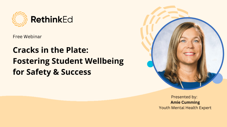 RethinkEd webinar banner Fostering Student Wellbeing for Safety & Success